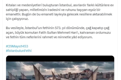 Cevdet Yılmaz, İstanbul'un fethinin 573'üncü yıl dönümünü kutladı