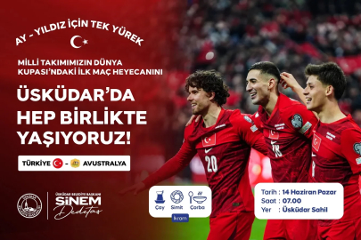 Üsküdar’da 2026 FIFA Dünya Kupası heyecanı dev ekranda yaşanacak
